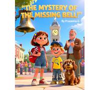 The Mystery of the Missing Bell: A Fun Detective Adventure for Little Readers