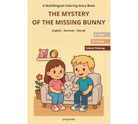The Mystery of the Missing Bunny (English, German, Slovak): Learn Critical Thinking with Leo and Emma!