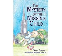 The Mystery of the Missing Child: 3 (The Salisbury Murders)