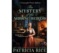 The Mystery of the Missing Heiress: Gravesyde Priory Mysteries Book Two: 2