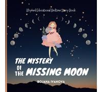 The Mystery Of The Missing Moon: Bedtime Educational Story Book - Moon Phases