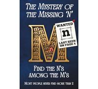 The Mystery of the Missing 'N': 20 N's Are Hiding Among Thousands of M's Across 100 Pages. A Funny Impossible Puzzle Book and Novelty Gag Gift. Can You Find Them All?
