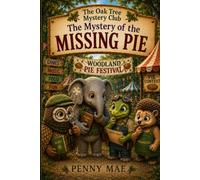 The Mystery of the Missing Pie: 2 (The Oak Tree Mystery Club)