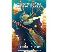 The Mystery of the Missing Seahawk: 1 (Across the Islands Adventure Series)