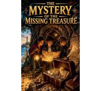 The Mystery of the Missing Treasure: 2 (Stories for Kids)