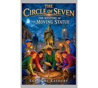 The Mystery of the Moving Statue: The Moving Statue Mystery • A Hidden System, Secret Codes, and a Dangerous Race Against Time