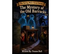 The Mystery of the Old Barracks: The Saving Main Street Series