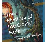 The Mystery of the Oofed Hale: A Spooky Short Mystery