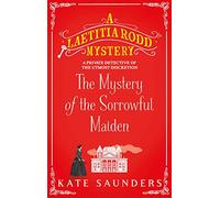 The Mystery of the Sorrowful Maiden (Hardback) - Kate Saunders Book