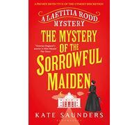 The Mystery of the Sorrowful Maiden (A Laetitia Rodd Mystery)