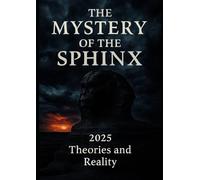 The Mystery of the Sphinx 2025 Theories and Reality (THE MYSTERIOUS THING OF MYSTERIOUS WORLD)
