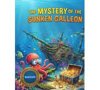 The Mystery of The Sunken Galleon: A Sunken Ship and Deep Sea Treasure Hunting Adventure Coloring Book for Kids Ages 6-12 with Ocean STEM Facts (Ocean Odyssey Series)