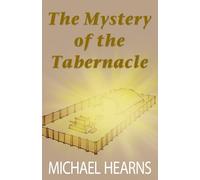 The Mystery of the Tabernacle: The Book of Revelation