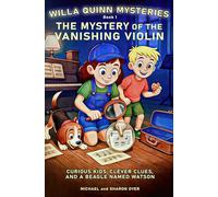 The Mystery of the Vanishing Violin: Willa Quinn Mysteries, Book 1: A Chapter Book for Kids Ages 7-10