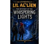 The Mystery of the Whispering Lights (The Adventures of Lil Al' Lien)