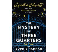 The Mystery of Three Quarters : The New Hercule Poirot Mystery