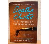 The Mystery of Three Quarters, The New Hercule Poirot Mystery (SIGNED EDITION)