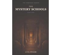 The Mystery Schools (The Forbidden Garden)