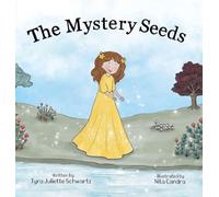 The Mystery Seeds: A Children's Book to Inspire Inner Happiness, Self-Esteem, and Self-Love (Ages 4-8)