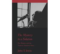 The Mystery to a Solution: Poe, Borges, and the Analytic Detective Story