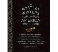 The Mystery Writers of America Cookbook: Wickedly Good Meals and Desserts to Die For