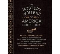 The Mystery Writers of America Cookbook: Wickedly Good Meals and Desserts to Die For