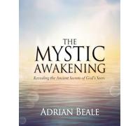 The Mystic Awakening: Revealing the Ancient Secrets of God's Seers