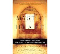 The Mystic Heart: Discovering a Universal Spirituality in the World's Religions