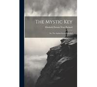 The Mystic Key: Or, The Asylum Secret Unlocked