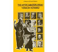 The Mystic Masters Speak: A Treasury of Cosmic Wisdom