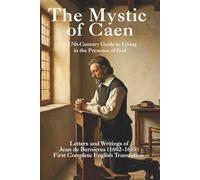 The Mystic of Caen: Letters and Writings of Jean de Bernières (1602-1659)