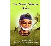 The Mystic Wisdom of Kabir