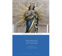 The Mystical City of God: Volume III: The Transfixion (4 Volumes)