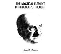 The Mystical Element in Heidegger's Thought
