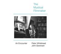The Mystical Filmmaker: An Encounter