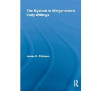 The Mystical in Wittgenstein's Early Writings (Studies in Philosophy)