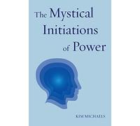 The Mystical Initiations of Power: 3 (Path to Self-Mastery)