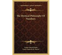The Mystical Philosophy Of Numbers
