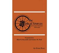 The Mystical Sources of German Romantic Philosophy: 6 (Pittsburgh Theological Monographs-New)
