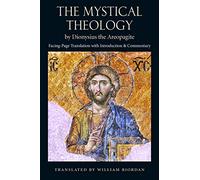The Mystical Theology, by Dionysius the Aeropagite