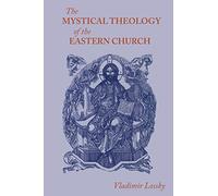 The Mystical Theology of the Eastern Church