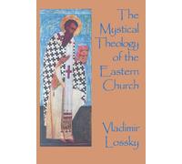 The Mystical Theology of the Eastern Church