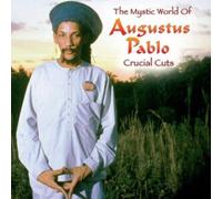 The Mystical World of Augustus Pablo: Crucial Cuts