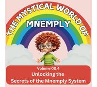 The Mystical World of Mnemply: Jace Volume 00.4: Unlocking the Secrets of the Mnemply System (The Mystical World of Mnemply - Level 1)