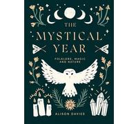The Mystical Year: Folklore, Magic and Nature