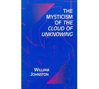 The Mysticism of the Cloud of Unknowing