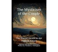 The Mysticism of the Couple: The Shared Ascent to our Highest Nature