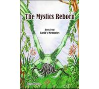 The Mystics Reborn, Book Four: Earth's Memories