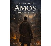 The Myth of Amos - Barkley's Story: 2 (The Myth of Amos Trilogy)
