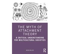 The Myth of Attachment Theory : A Critical Understanding for Multicultural Societies